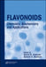Flavonoids: Chemistry, Biochemistry and Applications by Oyvind M. Andersen