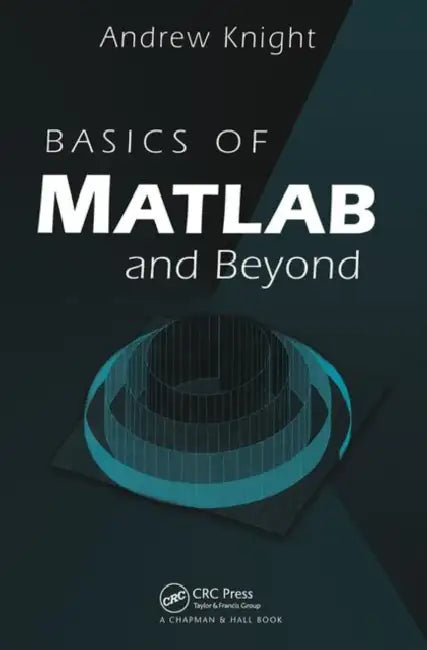 Basics of MATLAB and Beyond by Andrew Knight