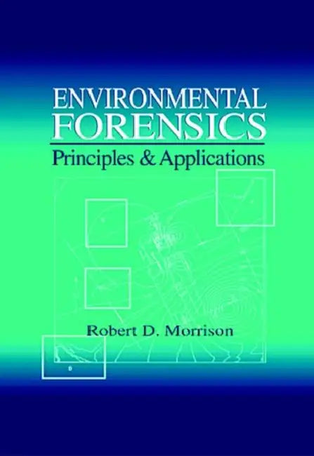 Environmental Forensics by Robert D. Morrison