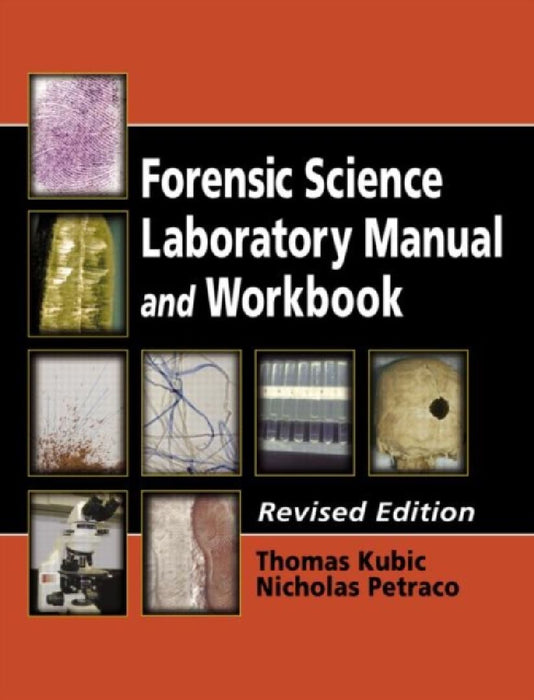 Forensic Science Laboratory Manual And Workbook  by Thomas Kubic