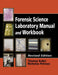 Forensic Science Laboratory Manual And Workbook  by Thomas Kubic