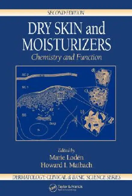 Dry Skin and Moisturizers: Chemistry and Function by Marie Loden