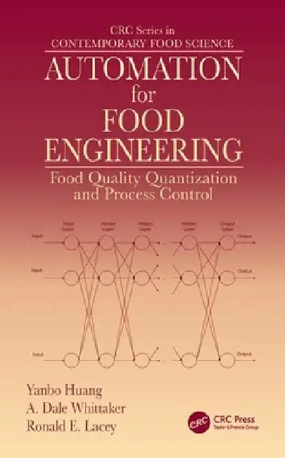 Automation for Food Engineering: Food Quality Quantization and Process Control by Yanbo Huang