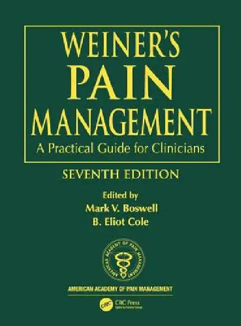 Weiner'S Pain Management: A Practical Guide For Clinicians by Mark V. Boswell