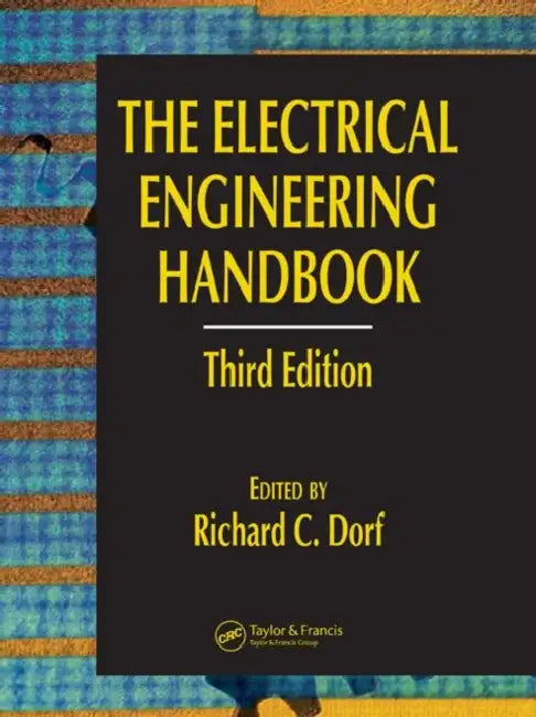 The Electrical Engineering Handbook  by Dorf Richard C.