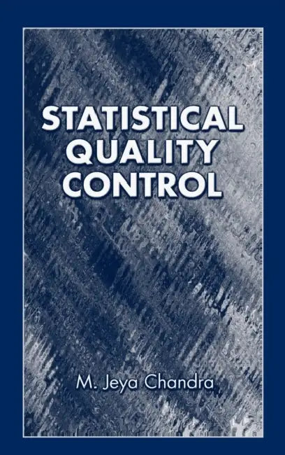 Statistical Quality Control by M. Jeya Chandra