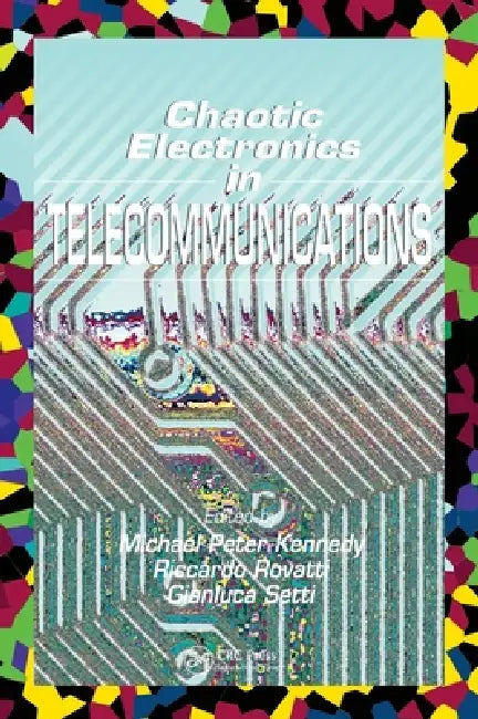 Chaotic Electronics in Telecommunications by Michael Kennedy