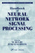 Handbook of Neural Network Signal Processing by Yu Hen Hu