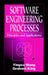 Software Engineering Processes: Principles and Applications by Yingxu Wang, Graham King