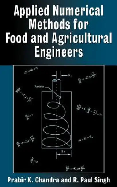 Applied Numerical Methods for Food and Agricultural Engineers by Prabir K. Chandra