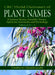 CRC World Dictionary of Plant Names: Common Names, Scientific Names, Eponyms, Synonyms, and Etymology by Umberto Quattrocchi
