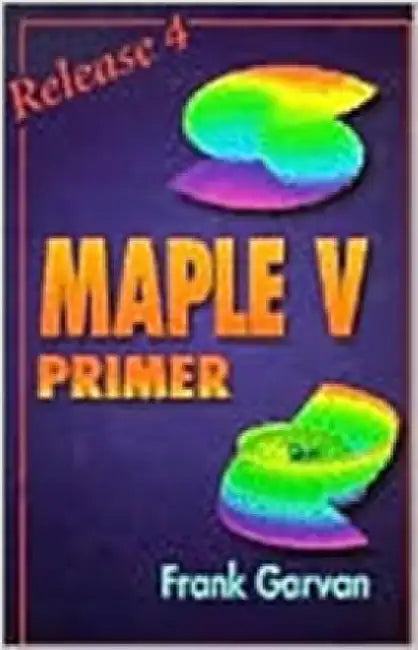 The Maple V Primer, Release 4 by Frank Garvan