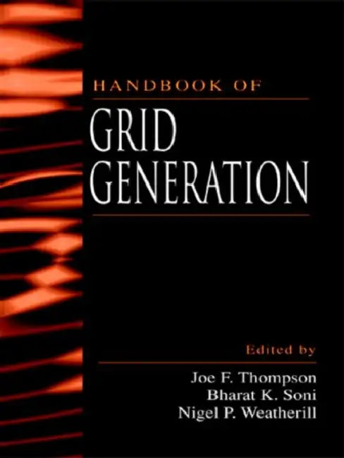 Handbook of Grid Generation by Joe F. Thompson