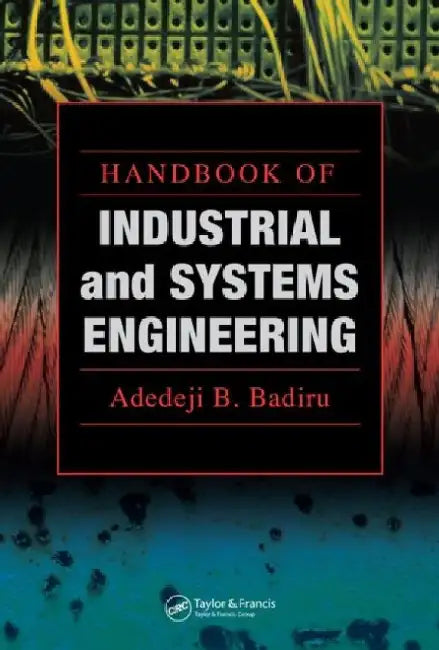 Handbook of Industrial & Systems Engineering Pub. Price: £ 98.00 by Badiru