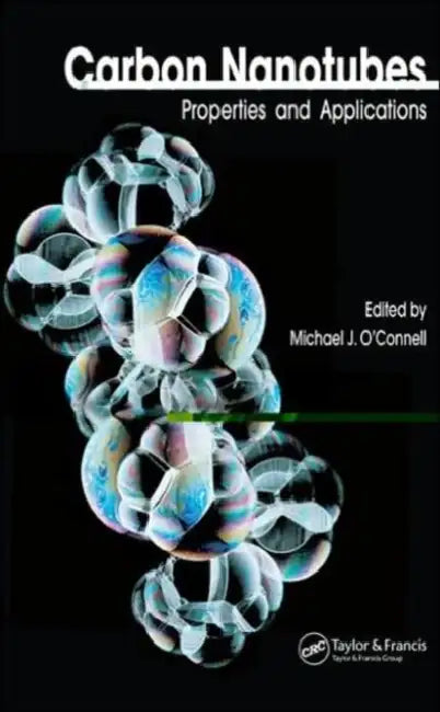 Carbon Nanotubes: Properties and Applications by Michael J. O’Connell