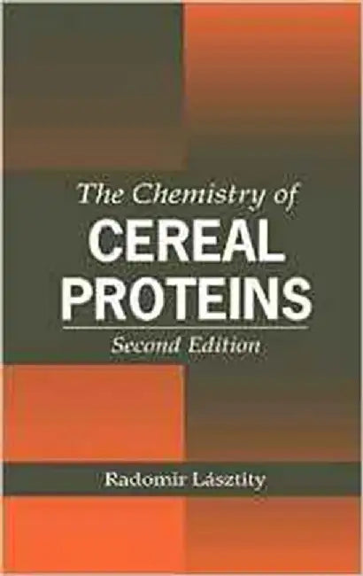 The Chemistry Of Cereal Proteins by Radomir Lasztity