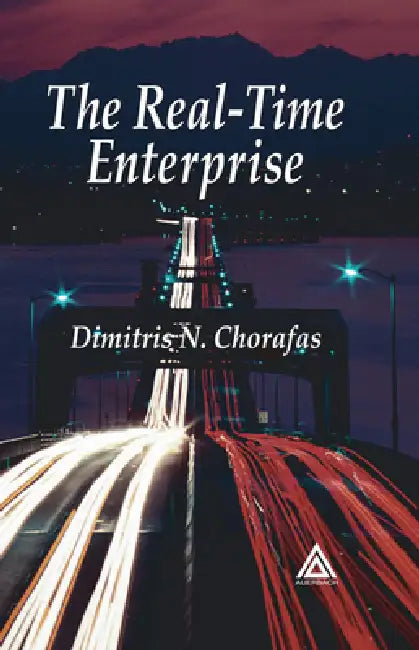 The Real-Time Enterprise by Dimitris N. Chorafas