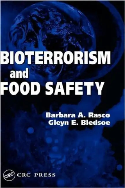 Bioterrorism and Food Safety by Barbara A. Rasco