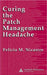 Curing the Patch Management Headache by Felicia M. Wetter