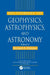 Dictionary of Geophysics, Astrophysics, and Astronomy by Richard A. Matzner