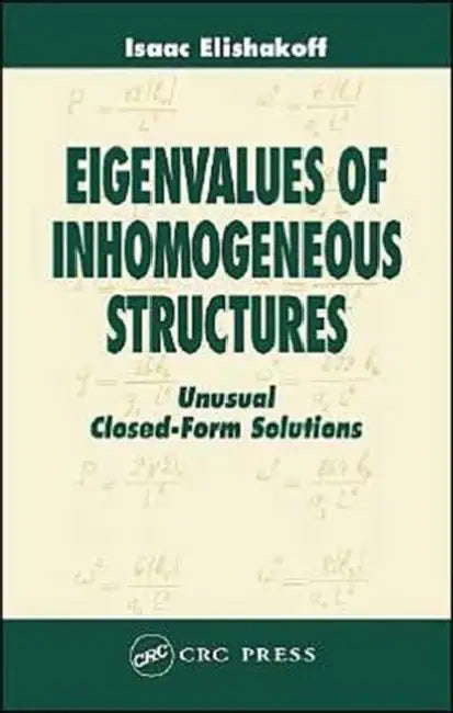 Eigenvalues of Inhomogeneous Structures: Unusual Closed-Form Solutions by Isaac Elishakoff
