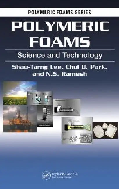Polymeric Foams: Science and Technology by Shau-Tarng Lee