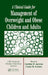 A Clinical Guide for Management of Overweight and Obese Children and Adults by Caroline M. Apovian, Carine M. Lenders