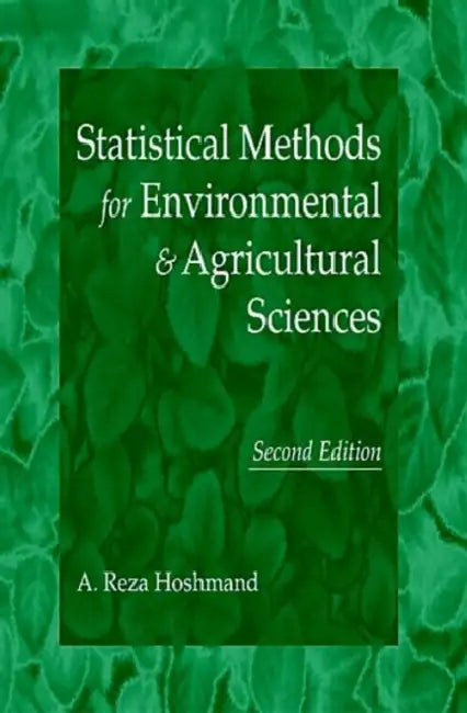 Statistical Methods for Environmental and Agricultural Sciences by Reza Hoshmand