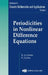 Periodicities in Nonlinear Difference Equations by E. A. Grove