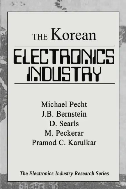 The Korean Electronics Industry by Michael Pecht