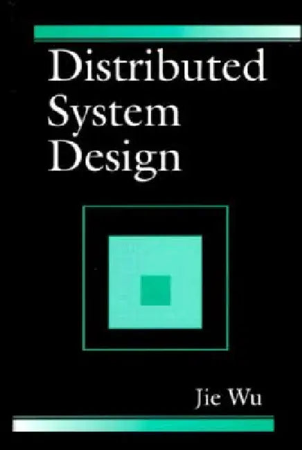 Distributed System Design by Jie Wu