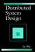 Distributed System Design by Jie Wu