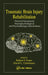 Traumatic Brain Injury Rehabilitation: Practical Vocational, Neuropsychological, and Psychotherapy Interventions by Robert Fraiser