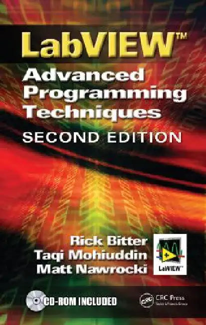 LabVIEW: Advanced Programming Techniques [With CDROM] by Rick Bitter
