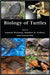Biology of Turtles: From Structures to Strategies of Life by Jeanette Wyneken, Matthew H. Godfrey, Vincent Bels