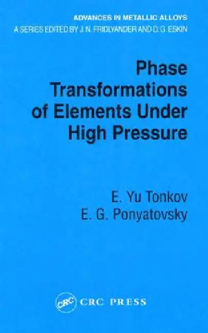Phase Transformations of Elements Under High Pressure by E. Yu Tonkov
