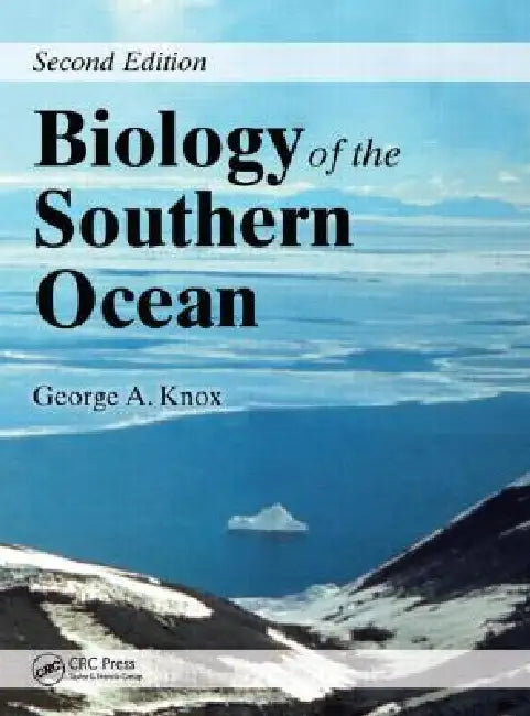 Biology of the Southern Ocean by George A. Knox