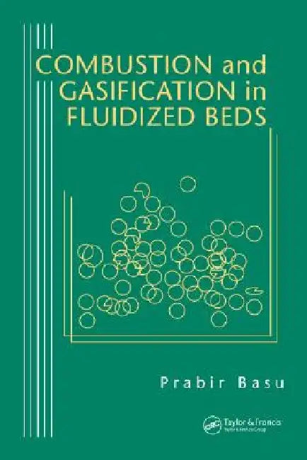 Combustion and Gasification in Fluidized Beds by Prabir Basu