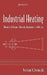Industrial Heating: Principles, Techniques, Materials, Applications, and Design by Yeshvant V. Deshmukh