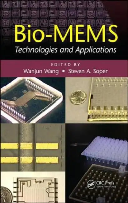 Bio-Mems: Technologies and Applications by Wanjun Wang, Steven A. Soper