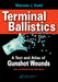 Terminal Ballistics: A Text and Atlas of Gunshot Wounds by Malcolm J. Dodd