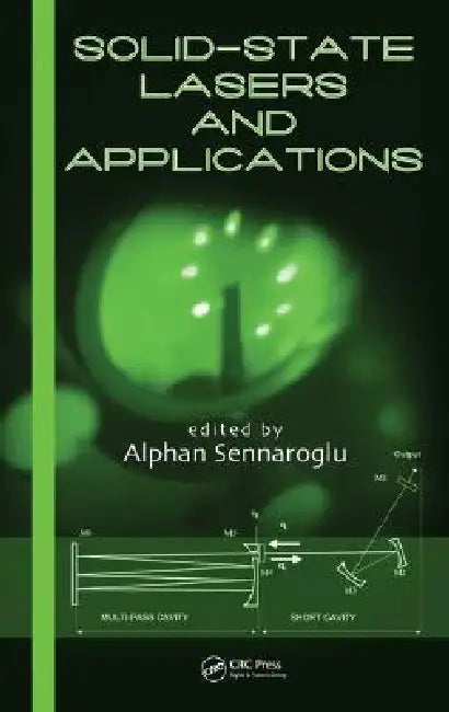 Solid-State Lasers and Applications by Alphan Sennaroglu