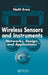 Wireless Sensors and Instruments: Networks, Design, and Applications by Halit Eren