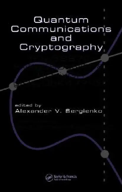 Quantum Communications and Cryptography by Alexander V. Sergienko