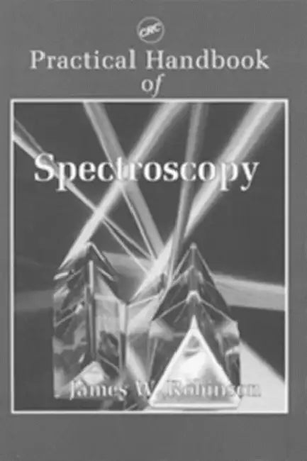 Practical Handbook of Spectroscopy by James W. Robinson