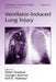 Ventilator-Induced Lung Injury by Dreyfuss Didier, Georges Saumon, Rolf Hubmayr
