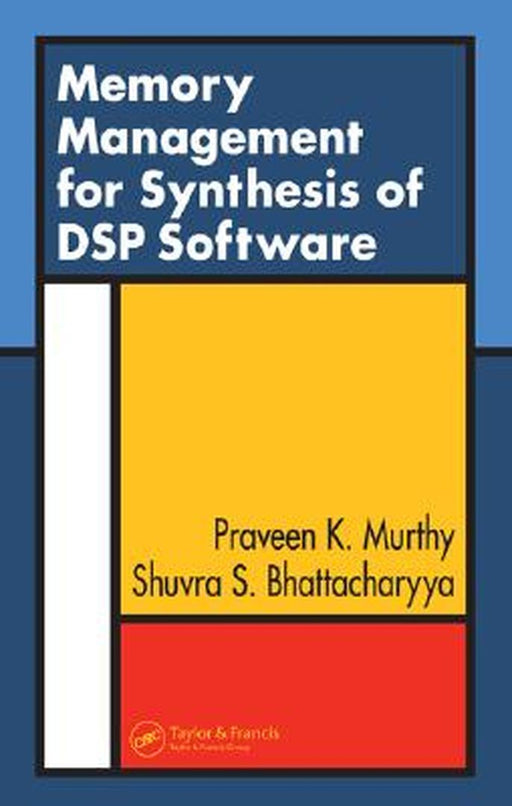 Memory Management For Synthesis Of Dsp Software by Praveen K. Murthy, Shuvra S. Bhattacharyya