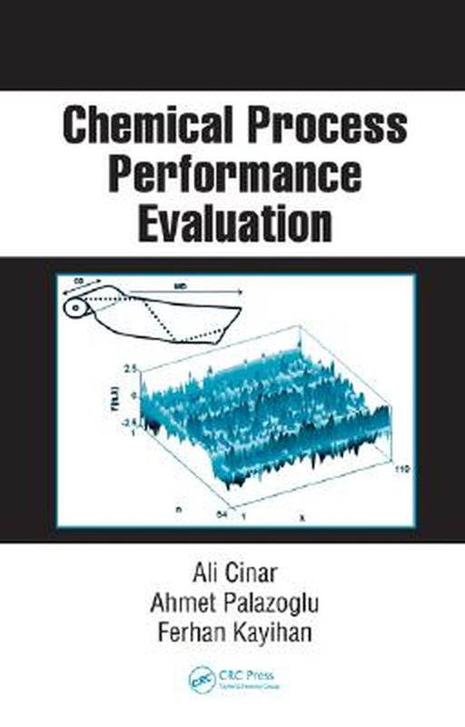 Chemical Process Performance Evaluation by Ali Cinar, Ahmet Palazoglu, Ferhan Kayihan