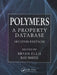 Polymers: A Property Database by Bryan Ellis