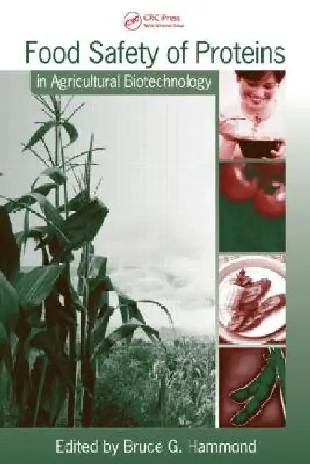 Food Safety of Proteins in Agricultural Biotechnology by Bruce G. Hammond